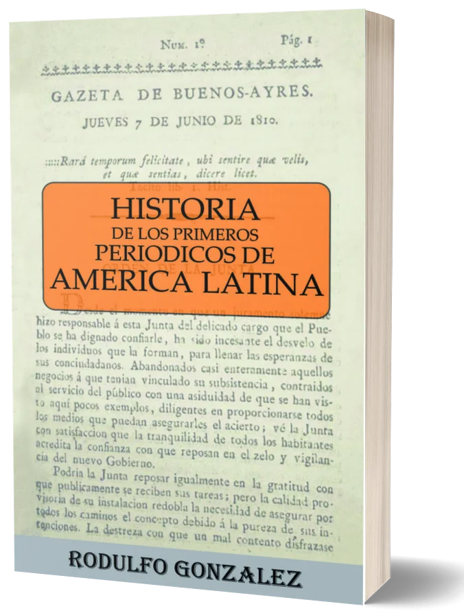 Historia de los Primeros Periódicos de America Latina por Rodulfo Gonzalez