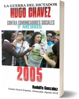 La Guerra del dictador Hugo Chavez contra los Medios en el 2005