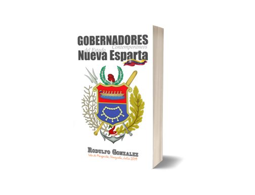 Gobernadores Contemporáneos del Estado Nueva Esparta: Venezuela por Rodulfo Gonzalez