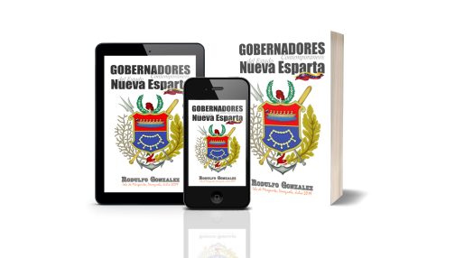 Gobernadores Contemporáneos del Estado Nueva Esparta: Venezuela por Rodulfo Gonzalez