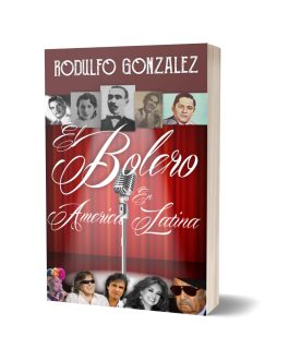 El Bolero en América Latina por Rodulfo González