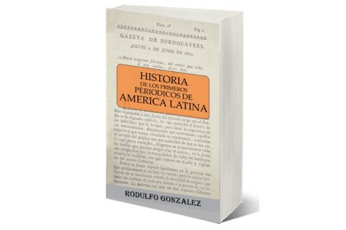 Historia de los Primeros Periodicos de America Latina por Rodulfo Gonzalez