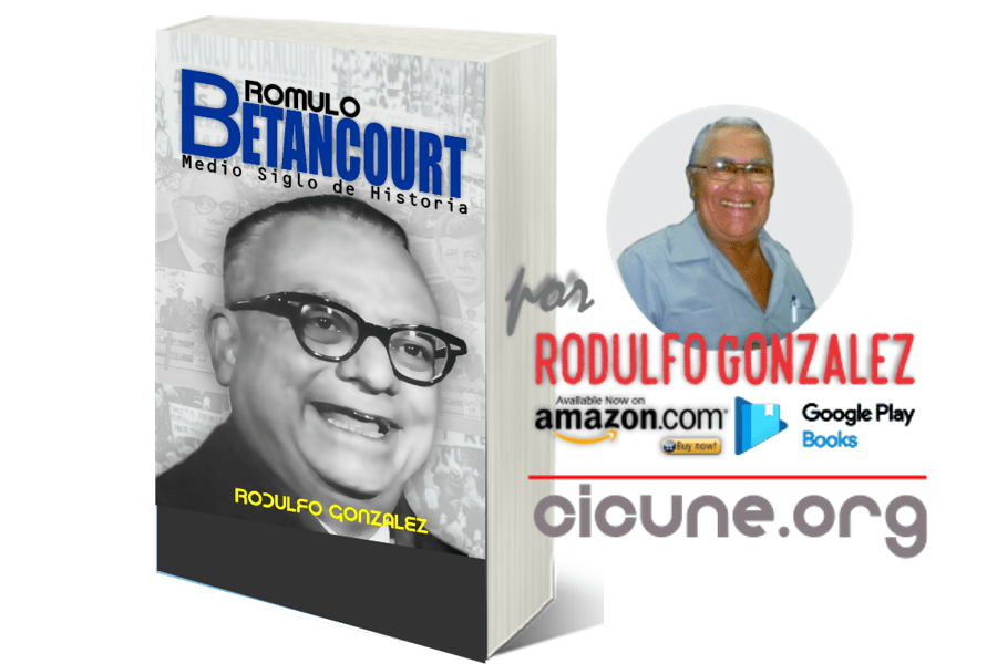 You are currently viewing Rómulo Betancourt: Medio siglo de Historia por Rodulfo González