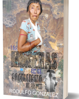 Los Indígenas en el Socialismo del Siglo XXI