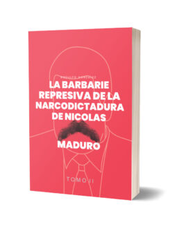 La Barbarie Represiva de la Narcodictadura de Nicolás Maduro II
