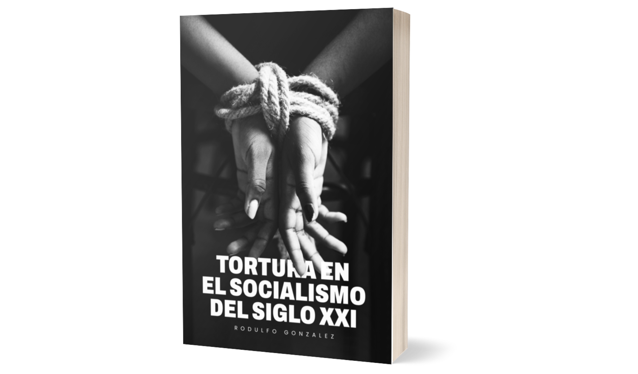La Tortura en el Socialismo del Siglo XXI por Rodulfo Gonzalez