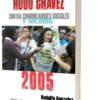 La Guerra de Chavez 2005 por Rodulfo Gonzalez