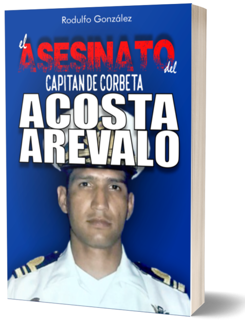 El Asesinato del CC ARV Rafael Acosta Arévalo de Rodulfo González