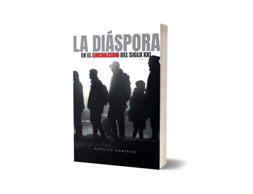 La Diaspora en el Socialismo del Siglo XXI Tomo I de Rodulfo Gonzalez