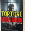 Torture under Nicolas Maduro Venezuela's dictator by Rodulfo Gonzalez